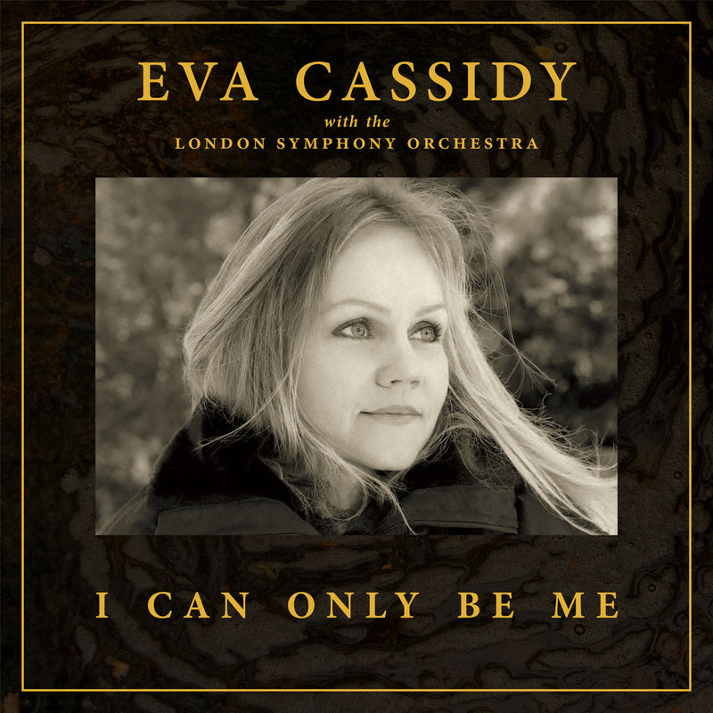 CASSIDY, EVA = I CAN ONLY BE ME: LONDON SYM. ORCH. (140G)