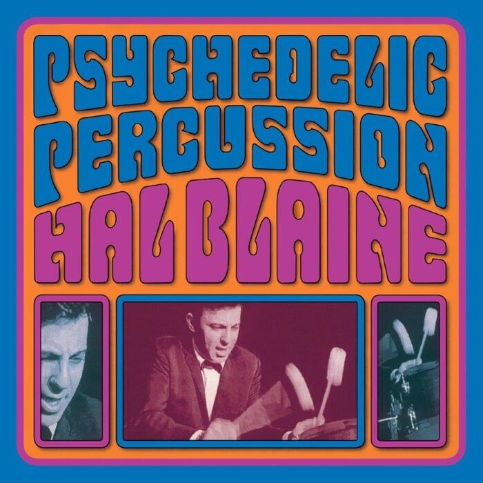 HAL BLAINE = PSYCHEDELIC PERCUSSION