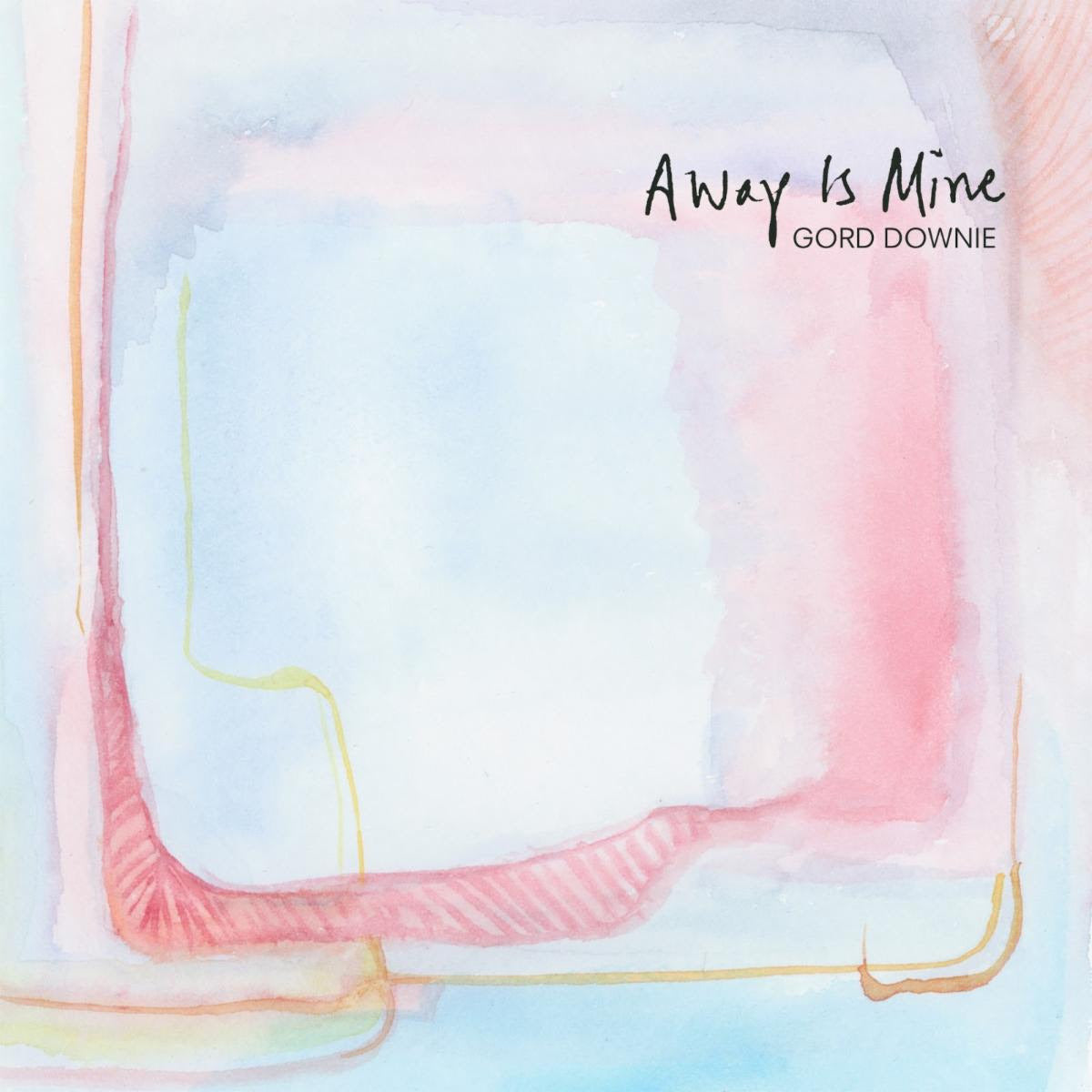 DOWNIE, GORD = AWAY IS MINE (2LP/180G)