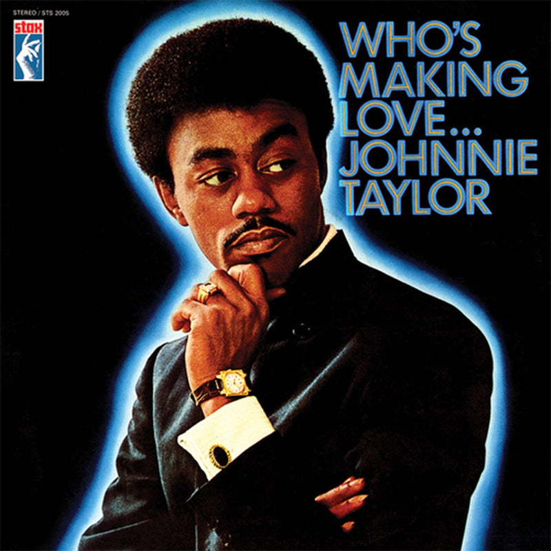 TAYLOR, JOHNNIE = WHO'S MAKING LOVE...
