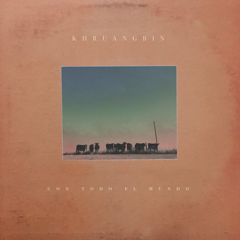 KHRUANGBIN = CON TODO EL MUNDO (180G)