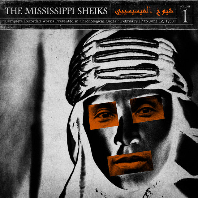 MISSISSIPPI SHEIKS = COMPLETE RECORDED WORKS PRESENTED IN CHRONOLOGICAL ORDER, VOL. 1
